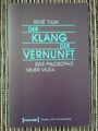 Der Klang der Vernunft: Eine Philosophie Neuer Musik von Rene Thun