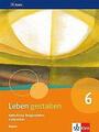 Leben gestalten 6. Ausgabe Bayern. Schülerbuch Klasse 6 | Buch | 9783120068860