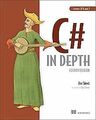 C# in Depth von Skeet, Jon | Buch | Zustand sehr gut