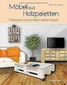 Möbel aus Holzpaletten: Schnell und einfach hergest... | Buch | Zustand sehr gut