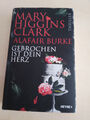 Gebrochen ist dein Herz -  Mary Higgins Clark, Alafair Burke