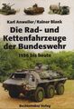 Die Rad- und Kettenfahrzeuge der Bundeswehr : 1956 bis heute. Karl Anweiler/Rain