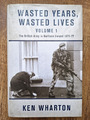 Wasted Years, Wasted Lives Vol 1: The British Army in Northern Ireland.. Wharton