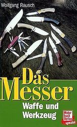 Das Messer: Waffe und Werkzeug von Rausch, Wolfgang | Buch | Zustand gutGeld sparen & nachhaltig shoppen!