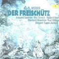 Carl Maria von Weber - »Der Freischütz« Grosser Opernquerschnitt LP .