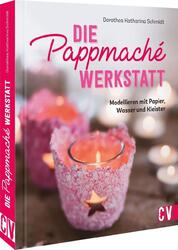 Dorothea Schmidt Die Pappmaché-Werkstatt
