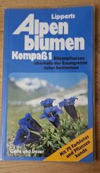 Lipperts Alpenblumen Kompaß 1 Blütenpflanzen oberhalb der Baumgrenze sicher best