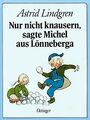 Nur nicht knausern, sagte Michel aus Lönneberga von... | Buch | Zustand sehr gut