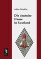 Die deutsche Hanse in Russland Arthur Winckler Taschenbuch Paperback 164 S. 2013