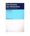 Der Körper des Menschen : Einführung in Bau und Funktion, unbekannt