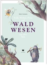 Trolle, Wichtel, Pixies und WALDWESEN aus aller Welt | Malin Neumann | Buch