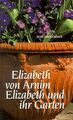 Elizabeth und ihr Garten. von Elizabeth von Arnim | Buch | Zustand gut