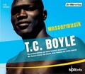 Wassermusik. 4 CDs Tom Coraghessan Boyle