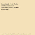 Green Line 3. Fit für Tests und Klassenarbeiten. Arbeitsheft und CD-ROM mit Lö