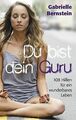 Du bist dein Guru: 108 Hilfen für ein wunderbares L... | Buch | Zustand sehr gut