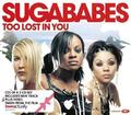 Sugababes Too Lost In You CD UK Universal 2003 single part 1 has info sticker on