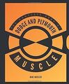 The Complete Book of Dodge and Plymouth Muscle von ... | Buch | Zustand sehr gut