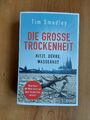 DIE GROSSE TROCKENHEIT - Hitze, Dürre, Wassernot von Tim Smedley