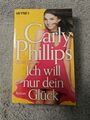 Ich will nur dein Glück von Carly Phillips (2012, Taschenbuch)