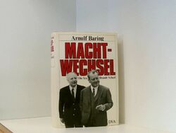 Machtwechsel: Die Ära Brandt - Scheel d. Ära Brandt-Scheel Baring, Arnulf: