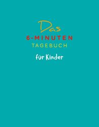 Das 6-Minuten-Tagebuch für Kinder (petrol) (Buch) | Dominik Spenst | Buch | 2021