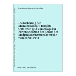 Die Sicherung der Meinungsvielfalt: Berichte, Gutachten und Vorschläge zur Forte