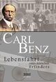 Carl Benz. Lebensfahrt eines deutschen Erfinders Aus Fraktur übertragen Benz, Ca