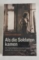 Als die Soldaten kamen von Miriam Gebhardt