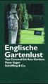 Englische Gartenlust. Von Cornwall bis Kew Gardens Sager, Peter: