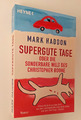 Supergute Tage oder Die sonderbare Welt des Christopher Boone von Mark Haddon...