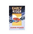 Early Riser - A Novel Hardcover Jasper Fforde - Brandneu