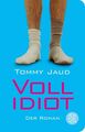 Vollidiot: Der Roman (Simon Peters, Band 1) Jaud, Tommy: