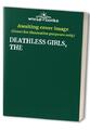 DEATHLESS GIRLS, THE