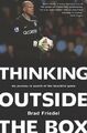 Thinking Outside the Box: My Journey in Search of the by Brad Friedel 1409100618