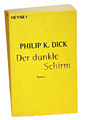 Philip K. Dick - DER DUNKLE SCHIRM