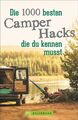 Die 500 besten Camper Hacks, die du kennen musst