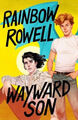 Wayward Son (Simon Snow Trilogy) by Rowell, Rainbow