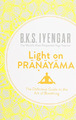 Licht auf Pranayama: Der endgültige Leitfaden für die Kunst der... - Iyengar, B.K.S.