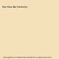 Das Haus der Harmonie., Barbara Wood