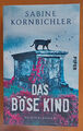 Das böse Kind. von Sabine Kornbichler. Kristina Mahlo Bd.3. Zustand Top !!