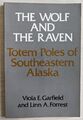 Wolf und der Rabe: Totempfähle im Südosten Alaskas - V. Garfield. Taschenbuch