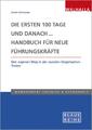Die ersten 100 Tage und danach... Handbuch für neue Führungs ... 9783802954955