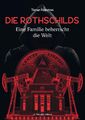 DIE ROTHSCHILDS Eine Familie beherrscht die Welt Tilman Knechtel BUCH