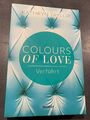 Kathryn Taylor: Colours of Love ~Verführt~, TB, 4. Teil der Serie, -NEUWERTIG-