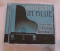 GEORGE GERSHWIN, RHAPSODIE IN BLAU DIE BESTE MUSIK VON GEORGE GERSHWIN. CD ALBUM