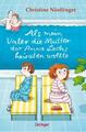 Als mein Vater die Mutter der Anna Lachs heiraten wollte | Christine Nöstlinger