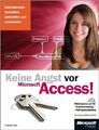 Keine Angst vor Access! Für Access 2003 bis 2010