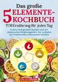 Lisa Ackermann | Das große 5-Elemente-Kochbuch - TCM Ernährung für jeden Tag