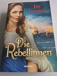 Die Rebellinnen von Iny Lorentz | Buch | Zustand gut