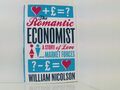 The Romantic Economist: A Story of Love and Market Forces Nicolson, Will: